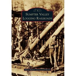 New Sumpter Valley Logging Railroads Mullett Alfred