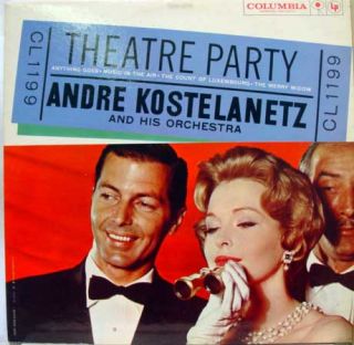 andre kostelanetz theatre party label columbia records format 33 rpm 