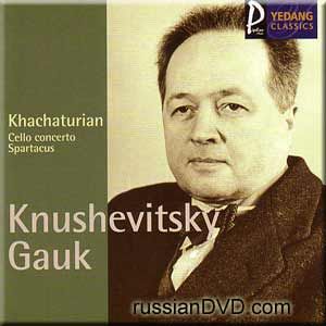 Khachaturian Cello Concerto Spartacus Gauk Knushevitsky