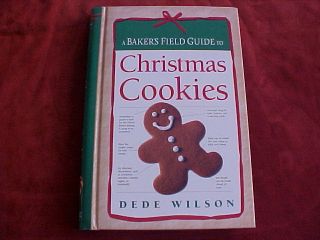 Bakers Field Guide to Christmas Cookies Cookbook Dede Wilson 2003 