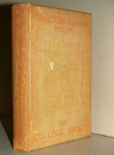    Edition WALTER CAMPS BOOK OF COLLEGE SPORTS Football Baseball Rowing