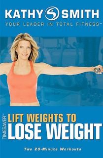 Kathy Smith Time Saver   Lift Weight to Lose Weights DVD, 2007