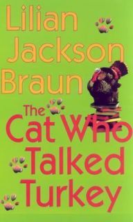 The Cat Who Talked Turkey by Lilian Jackson Braun 2004, Hardcover 