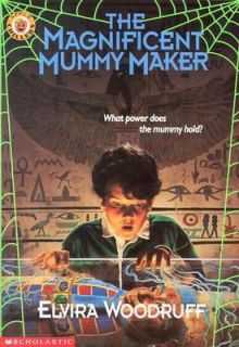 The Magnificent Mummy Maker by Elvira Woodruff 1995, Paperback