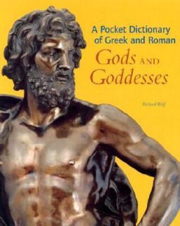 Pocket Dictionary of Greek and Roman Gods and Goddesses by Richard 