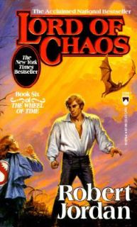 The Wheel of Time 06. Lord of Chaos Bk. 6 by Robert Jordan 1995 