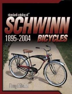 Standard Catalog of Schwinn Bicycles by Doug Mitchel 2004, Paperback 