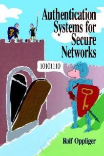 Authentication Systems for Secure Networks by Rolf Oppliger 1996 