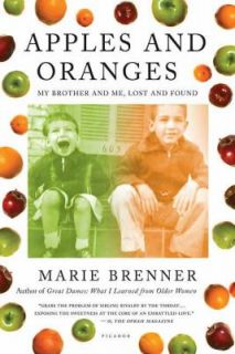 Apples and Oranges My Brother and Me, Lost and Found by Marie Brenner 
