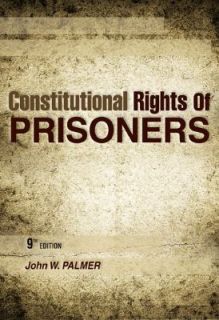 Constitutional Rights of Prisoners by John W. Palmer 2010, Paperback 