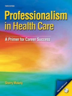 Professionalism in Health Care A Primer for Career Success by Sherry 