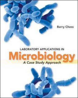 Laboratory Applications in Microbiology A Case Study Approach by Barry 