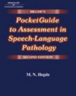 Hegdes Pocketguide to Assessment in Speech Language Pathology by M. N 