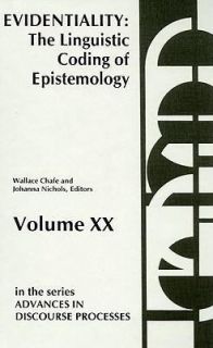 Evidentiality   The Linguistic Coding of Epistemology Vol. 20 1986 