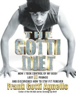 The Gotti Diet How I Took Control of My Body Lost 80 Pounds and 