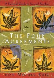 The Four Agreements A Practical Guide to Personal Freedom by Don 