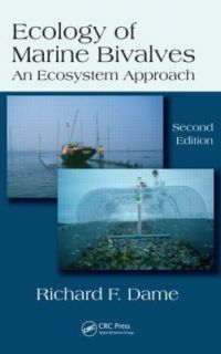 Ecology of Marine Bivalves by Richard F. Dame 2011, Hardcover, Revised 