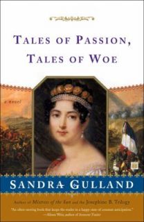 Tales of Passion, Tales of Woe by Sandra Gulland 1999, Paperback 