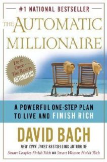 The Automatic Millionaire A Powerful One Step Plan to Live and Finish 