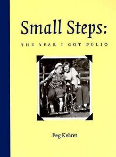 Small Steps The Year I Got Polio by Peg Kehret 1996, Hardcover