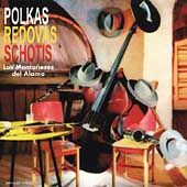Polkas, Redovas y Schotis by Los Montañeses del Alamo CD, Nov 2003 