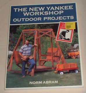 The New Yankee Workshop Outdoor Projects by Norm Abram