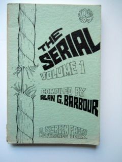 THE SERIAL Volume 1 ALAN G BARBOUR FIRST EDITION 1967 LIMITED NUMBERED 