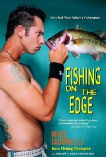 Fishing on the Edge by Andrew Kamenetzky, Mike Iaconelli and Brian 