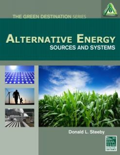 Alternative Energy Sources and Systems by Donald Steeby 2011 