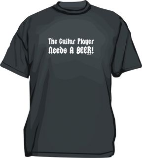 The Guitar Player Needs A Beer Shirt Pick Size Color