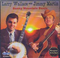 Larry Wallace with Jimmy Martin Sunny Mountain Banjo CD Bluegrass 