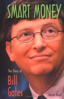 Smart Money The Story of Bill Gates Boyd Aaron