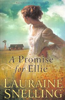 NEW Fiction A Promise for Ellie (Daughters of Blessing #1)   Lauraine 