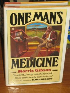 One Mans Medicine by Morris Gibson Autographed Signed Book