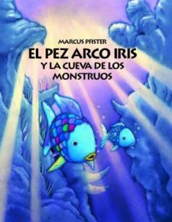 El Pez Arco Iris y la Cueva de los Monstruos by Marcus Pfister 2008 