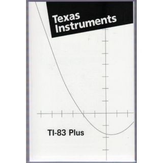 Texas Instruments TI 83 Plus Graphing Calculator Guidebook Manual