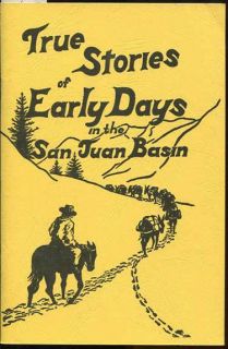TRUE STORIES OF EARLY DAYS IN SAN JUAN BASIN, COLO.,85 (64)