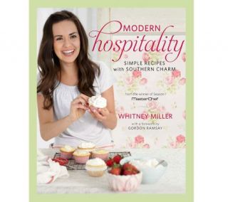Modern Hospitality Cookbook by Whitney Miller —