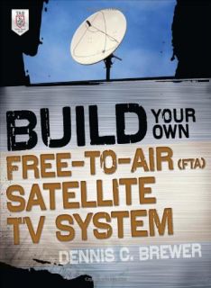  Own Free to Air FTA Satellite TV System Dennis C Brewer Paperba