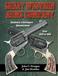 Great Western Arms Company Revolvers Derringers manufactured from 1954