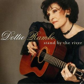 Dottie Rambo Stand by The River CD Spring Hill Music 2003 Dolly Parton