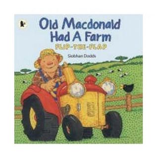 Old MacDonald Had A Farm Flip The Flap Siobhan Dodds