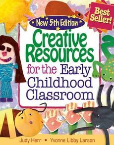 Creative Resources for The Early Childhood Classroom W