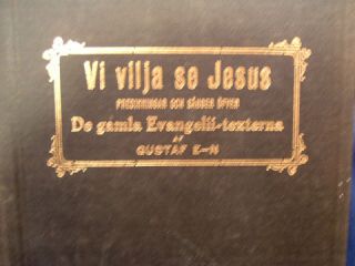 VI VILJA SE JESUS, Gustaf Erikson/ Chicago Forfattarens Forlag 1915
