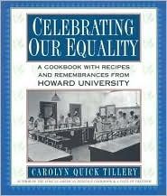 Celebrating Our Equality A Cookbook with Recipes Howard University