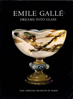 Emile Galle Dreams Into Glass Exhibition Corning Museum 1984 Art