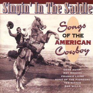 Various Artists Singin in The Saddle Songs of The American Cowboy CD