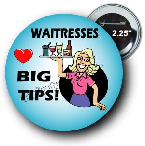  Love Big Tips Button Server Food Service Hostess Waiter Fun