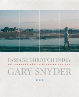  Through India An Expanded and Illustrated Edition Gary Snyder Excelle