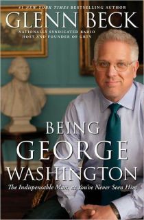 Being George Washington by Glenn Beck 2011 Hardcover